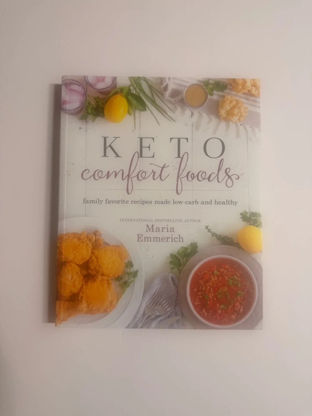 Keto Comfort Foods by Maria Emmerich Low-Carb Ketogenic Recipes Hardcover Illus